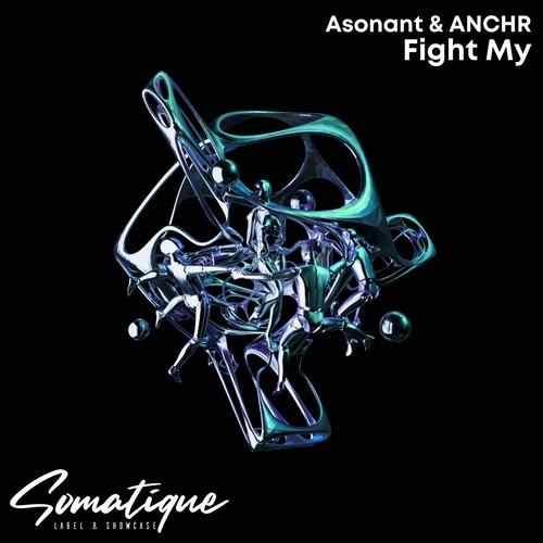 Asonant & ANCHR - Fight My [SMTQ156]